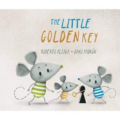 The Little Golden Key - by  Roberto Aliaga (Hardcover)