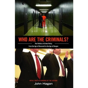 Who Are the Criminals? - by  John Hagan (Paperback) - 1 of 1