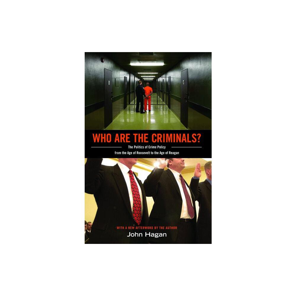 Who Are the Criminals? - by John Hagan (Paperback)