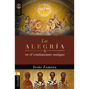 La Alegría En El Cristianismo Antiguo - (Colección Raíces) by  Jesús Zamora (Paperback) - 1 of 1