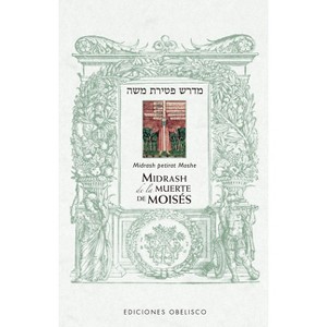 Midrash de la Muerte de Moisés - by  Anonymous (Paperback) - 1 of 1