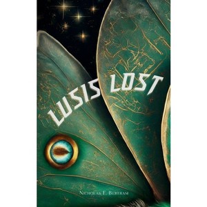 Lusis Lost - by  Nicholas E Bertram (Paperback) - 1 of 1