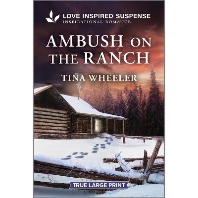 Ambush on the Ranch - Large Print by  Tina Wheeler (Paperback)