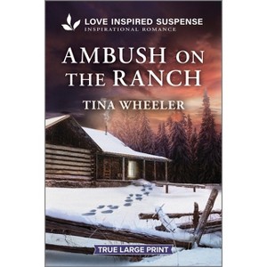 Ambush on the Ranch - Large Print by  Tina Wheeler (Paperback) - 1 of 1
