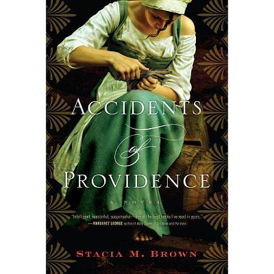 Accidents of Providence - by  Stacia Brown (Paperback)