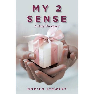 My 2 Sense - by  Dorian Stewart (Paperback)