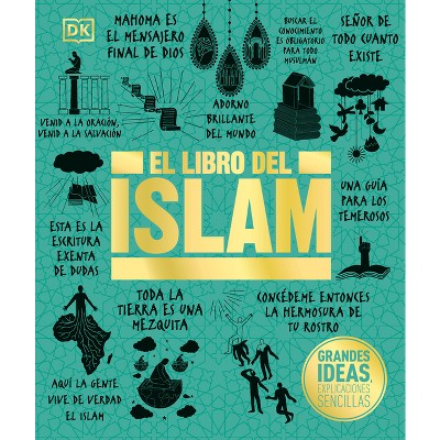 El Libro del Islam (the Islam Book) - (DK Big Ideas) by  DK (Hardcover)