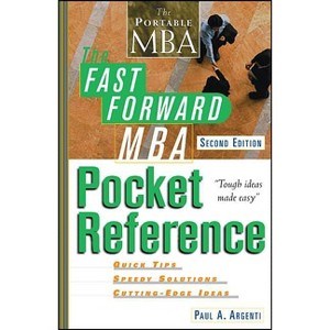 The Fast Forward MBA Pocket Reference - 2nd Edition by  Paul A Argenti (Paperback) - 1 of 1