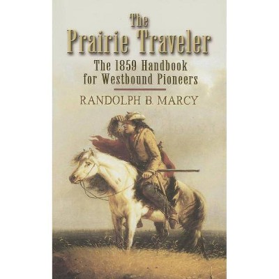  The Prairie Traveler - by  Randolph B Marcy (Paperback) 