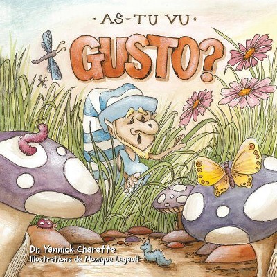 As-tu Vu Gusto? - (Le Voleur de Bas) by  Yannick Charette (Paperback)