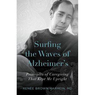 Surfing the Waves of Alzheimer's - by  Renée Brown Harmon (Paperback)