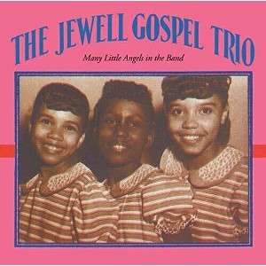 Jewell Gospel Trio - Many Little Angels In The Band (CD) - 1 of 1