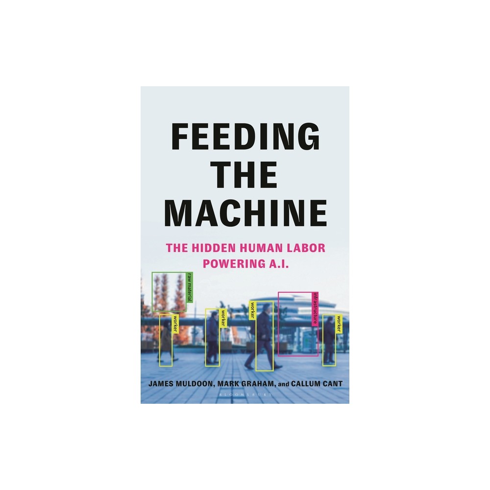 Feeding the Machine - by Callum Cant & James Muldoon & Mark Graham (Hardcover)