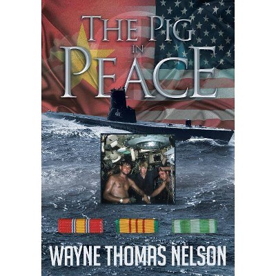 The Pig in Peace - by  Wayne Thomas Nelson (Paperback)