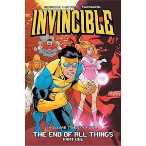 Invincible Volume 24: The End of All Things Part 1 - by  Robert Kirkman (Paperback) - 1 of 1