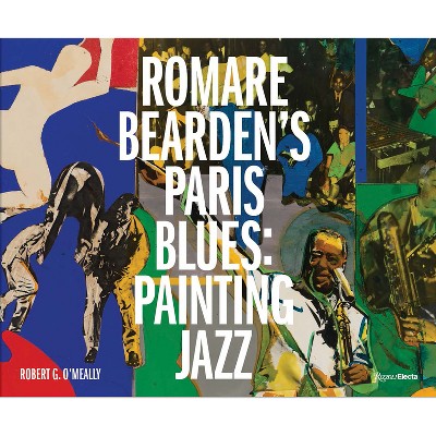 Romare Bearden - by  Robert G O'Meally (Hardcover)