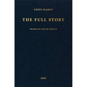 The Full Story - by  Chips Hardy (Hardcover) - 1 of 1