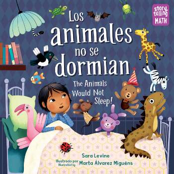 Los Animales No Se Dormian / The Animals Would Not Sleep - (Storytelling Math) by Sara Levine