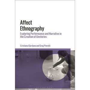 Affect Ethnography - by  Cristiana Giordano & Greg Pierotti (Hardcover) - 1 of 1