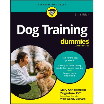 Dog Training for Dummies - 5th Edition by  Mary Ann Rombold-Zeigenfuse & Wendy Volhard (Paperback)