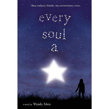 Every Soul a Star - by  Wendy Mass (Paperback)