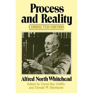 Process and Reality - (Gifford Lectures Delivered in the University of Edinburgh During the Session 1927-28) by  Alfred North Whitehead (Paperback) - 1 of 1