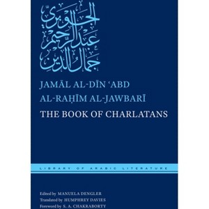 The Book of Charlatans - (Library of Arabic Literature) by  Jam&#257 & l Al-D&#299 & n &#703 & abd Al-Ra&#7717 & &#299 & m Al-Jawbar&#299 (Hardcover) - 1 of 1