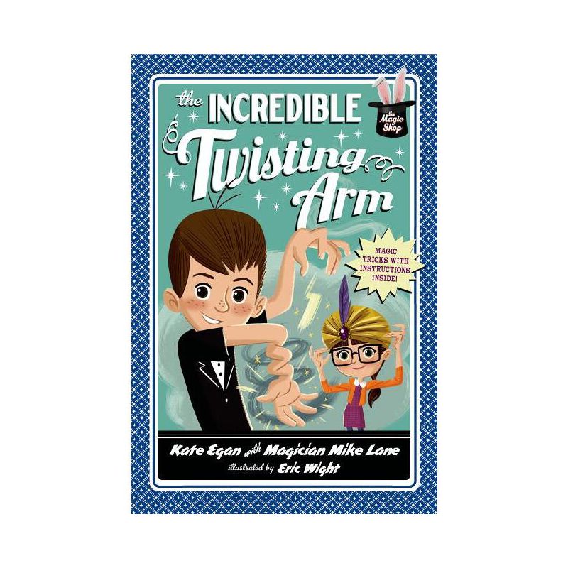 The Incredible Twisting Arm - (Magic Shop) by  Kate Egan & Mike Lane (Paperback), 1 of 2