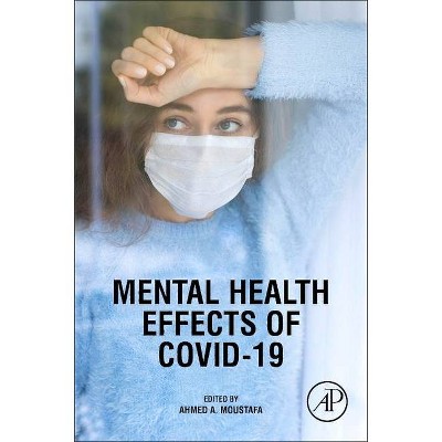 Mental Health Effects of Covid-19 - by  Ahmed A Moustafa (Paperback)