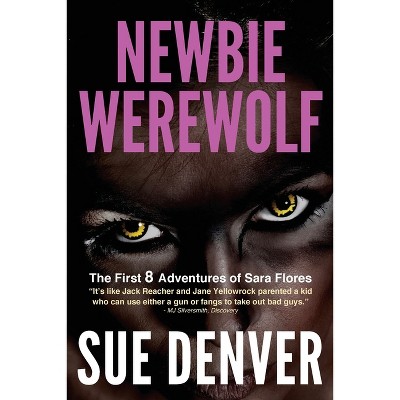 Newbie Werewolf - (Wolflady) by  Sue Denver (Paperback)