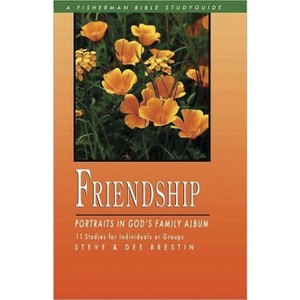 Friendship - (Fisherman Bible Studyguide) by  Steve Brestin & Dee Brestin (Paperback) - 1 of 1