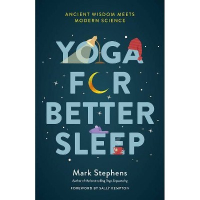 Yoga for Better Sleep - by  Mark Stephens (Paperback)