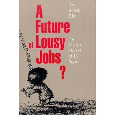 A Future of Lousy Jobs? - by  Gary Burtless (Paperback)