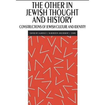 The Other in Jewish Thought and History - (New Perspectives on Jewish Studies) by  Laurence J Silberstein & Robert L Cohn (Paperback)