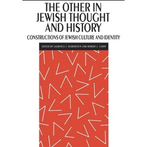 The Other in Jewish Thought and History - (New Perspectives on Jewish Studies) by  Laurence J Silberstein & Robert L Cohn (Paperback) - 1 of 1