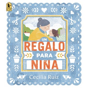 Un Regalo Para Niña - by  Cecilia Ruiz (Paperback) - 1 of 1