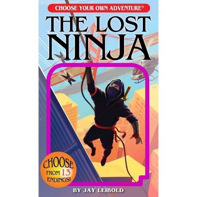 The Lost Ninja - (Choose Your Own Adventure) by  Jay Leibold (Paperback)