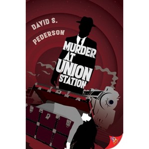 Murder at Union Station - (Mason Adler Mystery) by  David S Pederson (Paperback) - 1 of 1