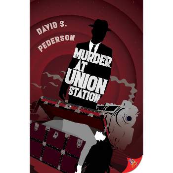 Murder at Union Station - (Mason Adler Mystery) by  David S Pederson (Paperback)