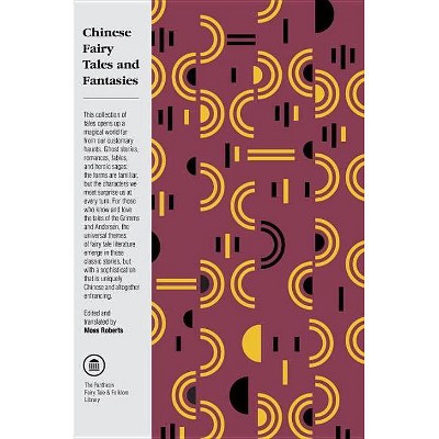 Chinese Fairy Tales and Fantasies - (Pantheon Fairy Tale and Folklore Library) by  Moss Roberts (Paperback)