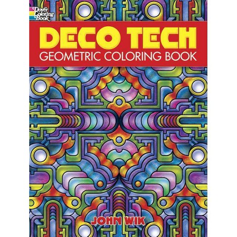 Download Deco Tech - (Dover Coloring Books) By John Wik & Coloring Books For Adults (Paperback) : Target