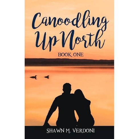 Canoodling Up North By Shawn Verdoni Paperback Target