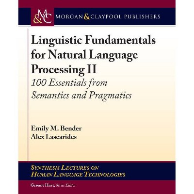 Linguistic Fundamentals for Natural Language Processing II - (Synthesis Lectures on Human Language Technologies) (Paperback)