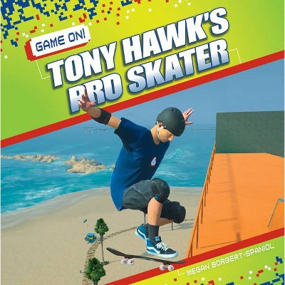 Tony Hawk's Pro Skater - (Game On! Set 2) by  Megan Borgert-Spaniol (Paperback)