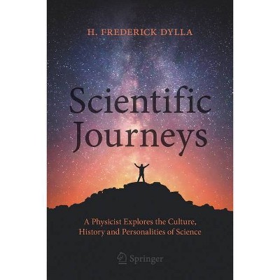 Scientific Journeys - by  H Frederick Dylla (Paperback)