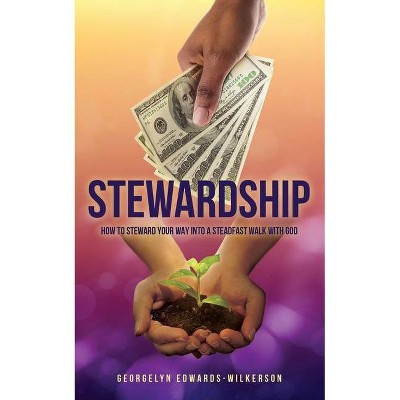 Stewardship - by  Georgelyn Edwards-Wilkerson (Paperback)