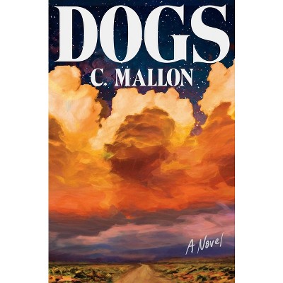 Dogs - by  C Mallon (Hardcover)