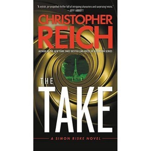The Take - (Simon Riske) by  Christopher Reich (Paperback) - 1 of 1