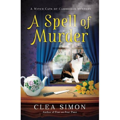 A Spell of Murder - (Witch Cats of Cambridge) by  Clea Simon (Paperback)