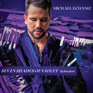Michael Echaniz - Seven Shades Of Violet (CD) - 1 of 1